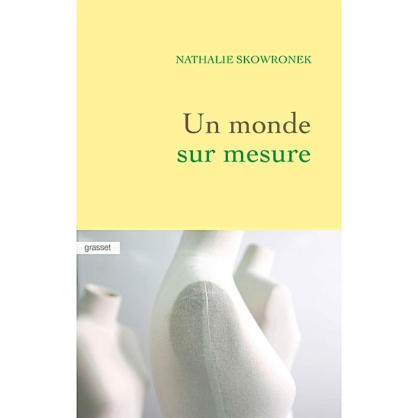 Un monde sur mesure / Littérature Française, Nathalie Skowronek