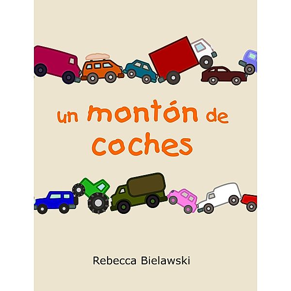 Un Monton de Coches, Rebecca Bielawski