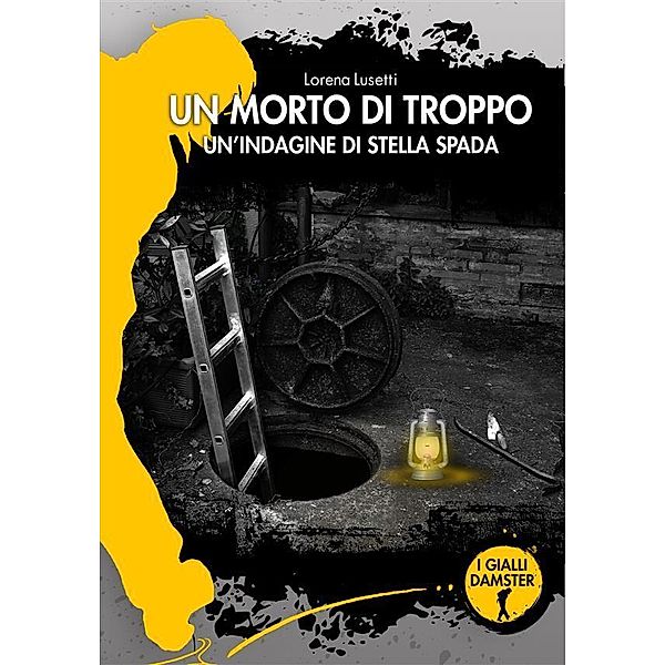 Un morto di troppo / I Gialli Damster Bd.45, Lorena Lusetti