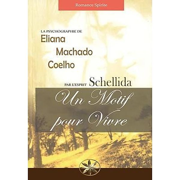 UN MOTIF POUR VIVRE, Eliana Machado Coelho, Par L'Esprit Schellida