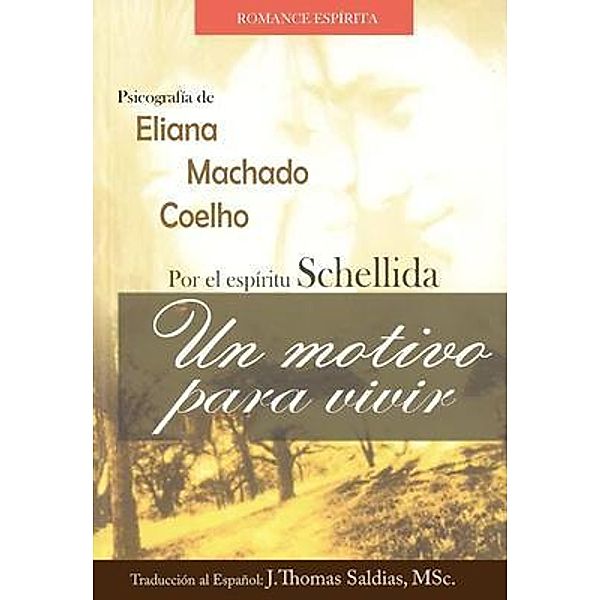 Un Motivo para Vivir, Eliana Machado Coelho, Por El Espíritu Schellida