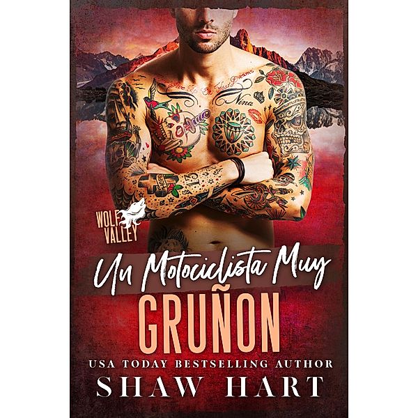 Un Motociclista Muy Gruñon (Wolf Valley: Grumps, #2) / Wolf Valley: Grumps, Shaw Hart