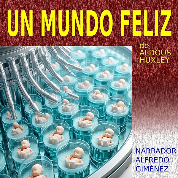 Un Mundo Feliz, Aldous Huxley