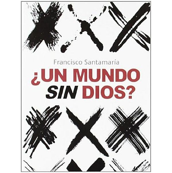 ¿Un mundo sin Dios? / Bolsillo, Francisco Santamaría Egurrola