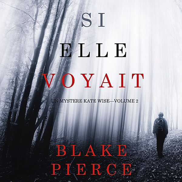 Un mystère Kate Wise - 2 - Si elle voyait (Un mystère Kate Wise—Volume 2), Blake Pierce