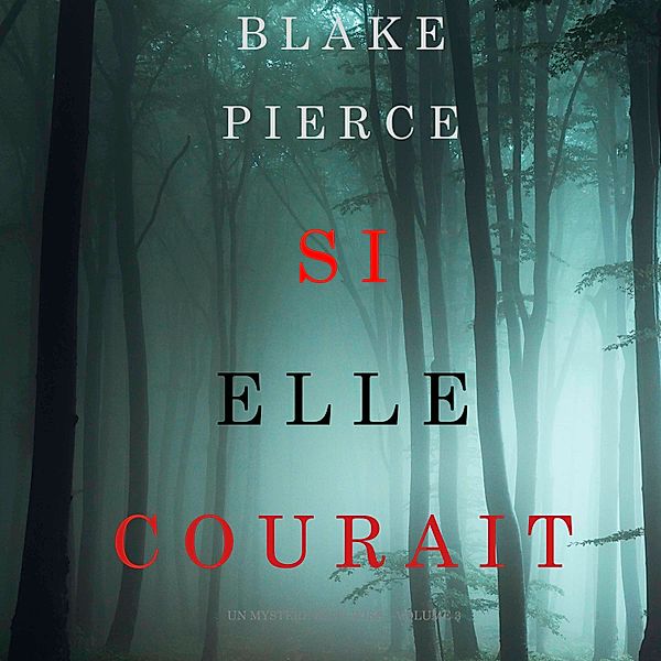 Un mystère Kate Wise - 3 - Si elle courait (Un mystère Kate Wise—Volume 3), Blake Pierce