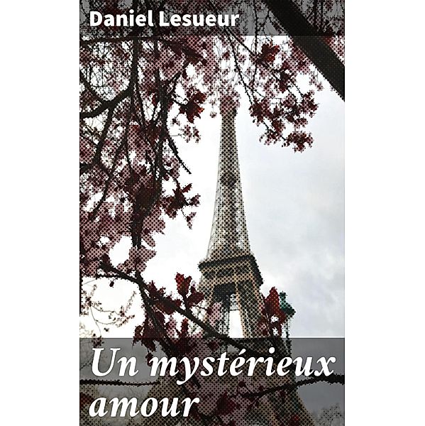 Un mystérieux amour, Daniel Lesueur