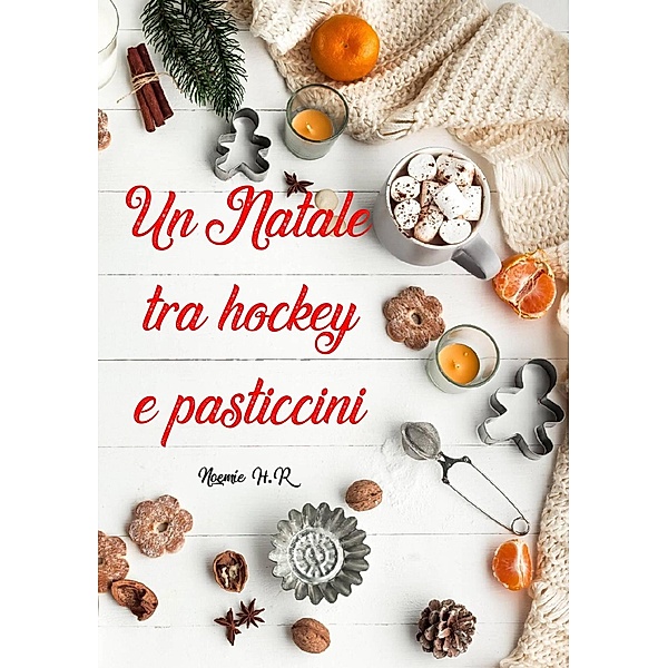 Un Natale tra hockey e pasticcini, Noemie H. R