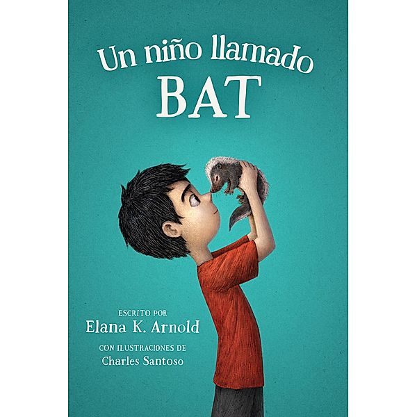 Un niño llamado Bat, Elana K. Arnold