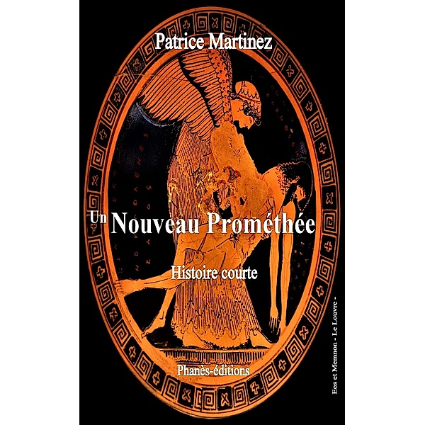 Un nouveau Prométhée (Histoire courte) / Histoire courte, Patrice Martinez