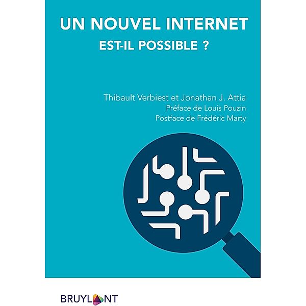 Un nouvel Internet est-il possible ?, Jonathan J. Attia, Thibault Verbiest