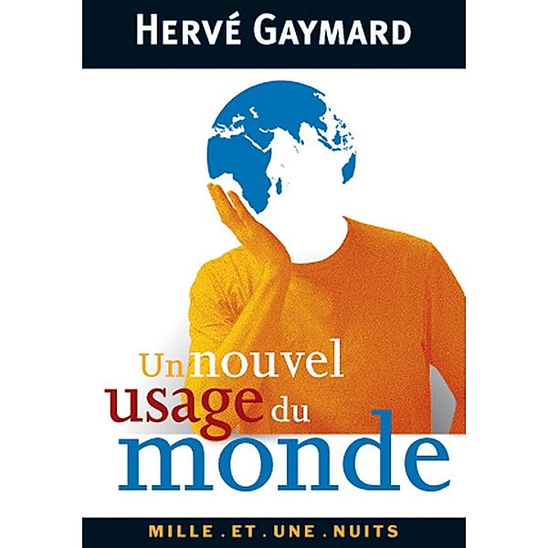 Un nouvel usage du monde / Les Petits Libres, Hervé Gaymard