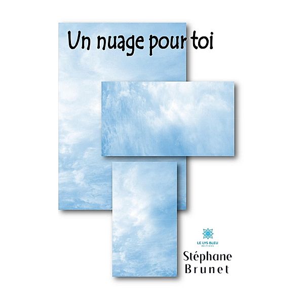 Un nuage pour toi, Stéphane Brunet