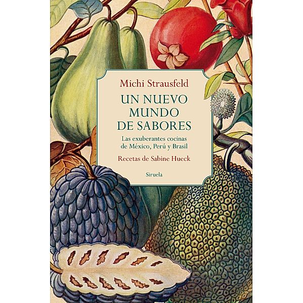 Un nuevo mundo de sabores / Libros del Tiempo Bd.410, Michi Strausfeld, Sabine Hueck