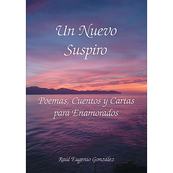 Un Nuevo Suspiro, Raul Eugenio Gonzalez