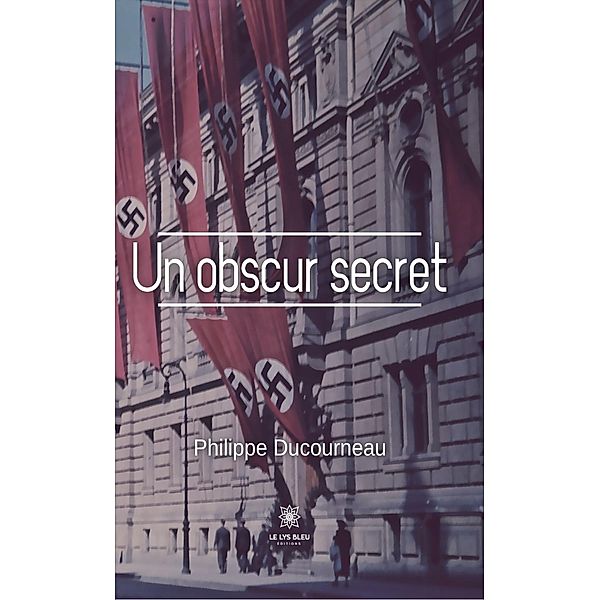 Un obscur secret, Philippe Ducourneau