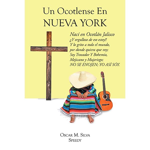 Un Ocotlense En Nueva York, Oscar M. Silva