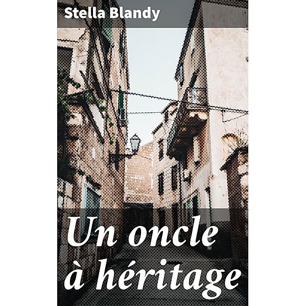 Un oncle à héritage, Stella Blandy