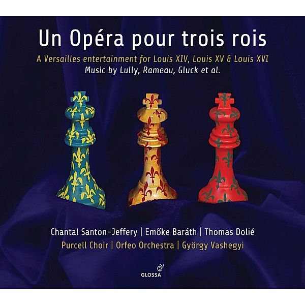 Un Opéra Pour Trois Rois, G. Vashegyi, Purcell Choir, Orfeo Orchestra