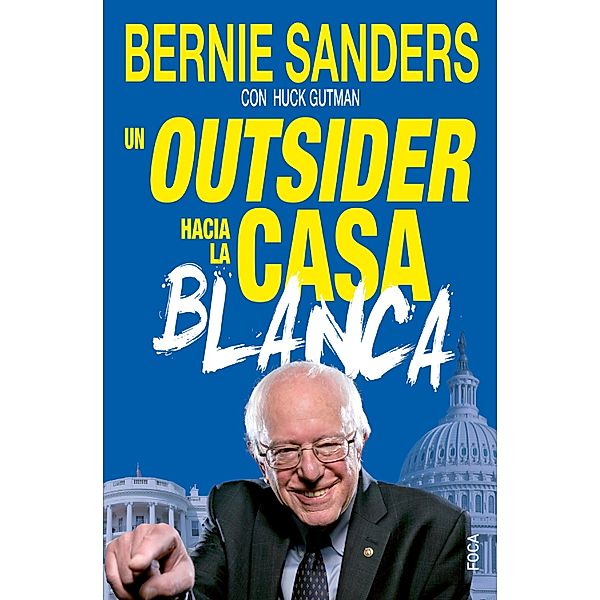 Un outsider hacia la Casa Blanca / Investigación Bd.146, Bernie Sanders