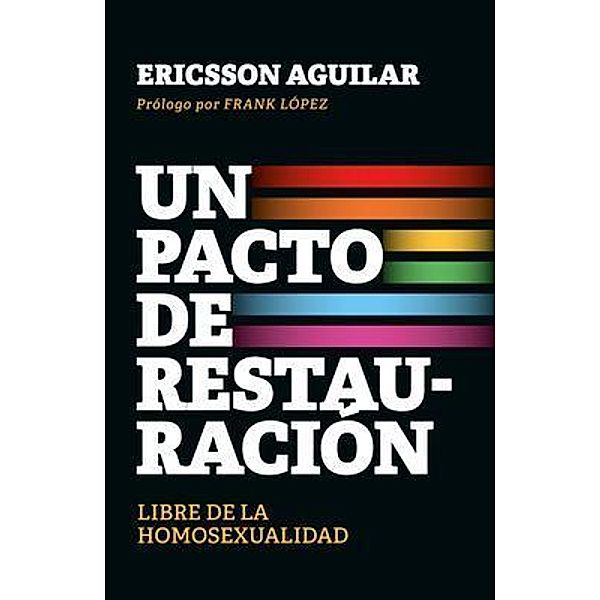 Un pacto de restauracio´n, Ericsson Aguilar