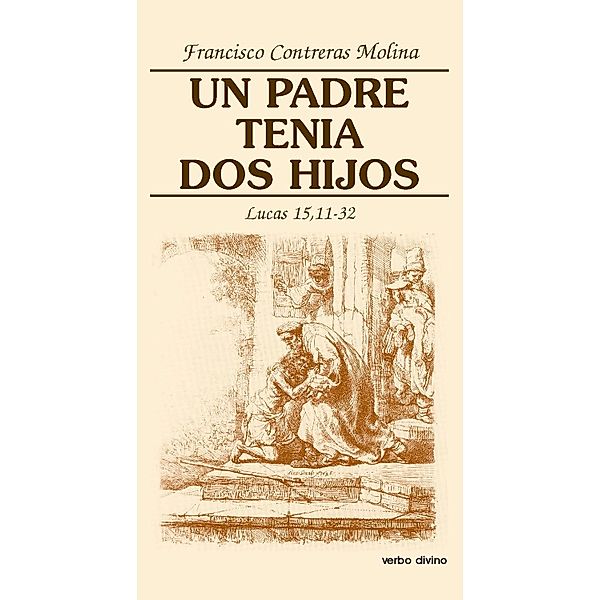 Un padre tenía dos hijos / Teología, Francisco Contreras Molina
