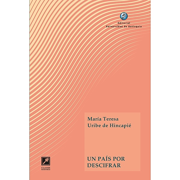 Un país por descifrar, María Teresa Uribe de Hincapié