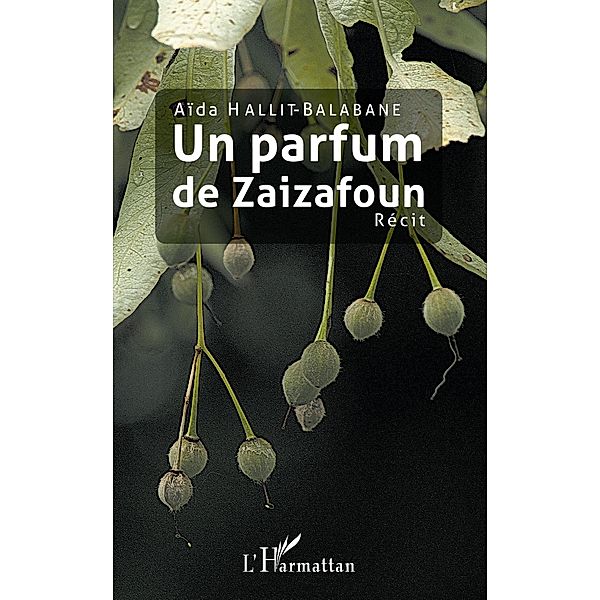 Un parfum de Zaizafoun, Hallit-Balabane Aida Hallit-Balabane