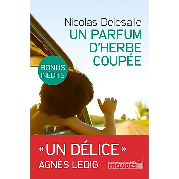 Un Parfum d'herbe coupée (Edition avec bonus : 2 chapitres inédits) / Littérature, Nicolas Delesalle