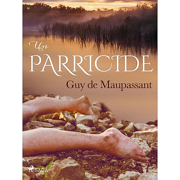 Un Parricide / Grands Classiques, Guy de Maupassant