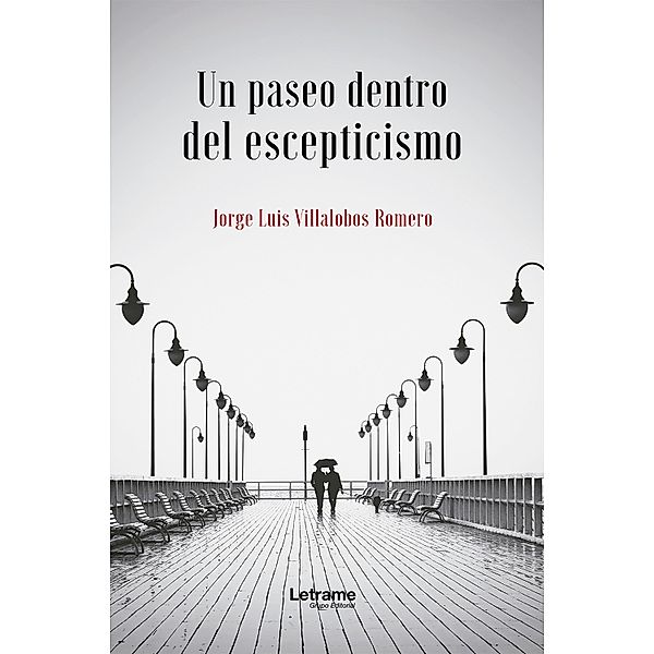 Un paseo dentro del escepticismo, Jorge Luis Villalobos Romero