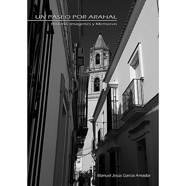 Un paseo por Arahal, Manuel Jesús García Amador
