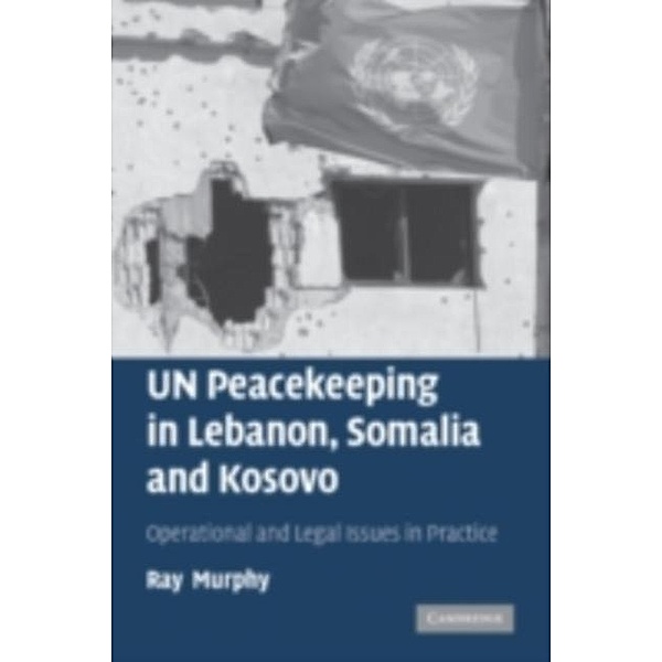 UN Peacekeeping in Lebanon, Somalia and Kosovo, Ray Murphy