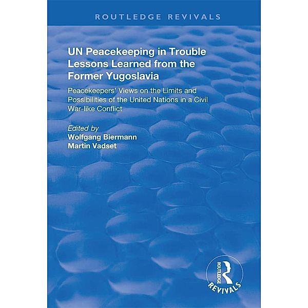 UN Peacekeeping in Trouble: Lessons Learned from the Former Yugoslavia