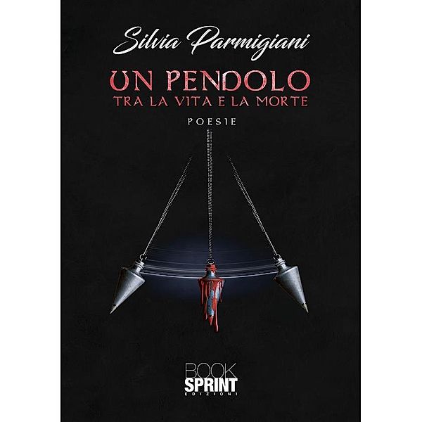 Un pendolo tra la vita e la morte, Silvia Parmigiani