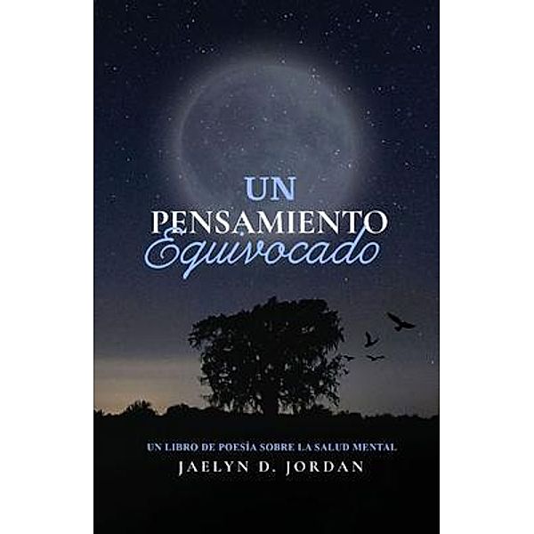 UN PENSAMIENTO EQUIVOCADO EDICIÓN EXTENDIDA, Jaelyn D. Jordan