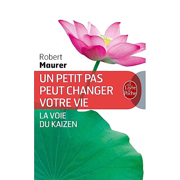 Un petit pas peut changer votre vie / Psychologie et Développement personnel, Robert Maurer