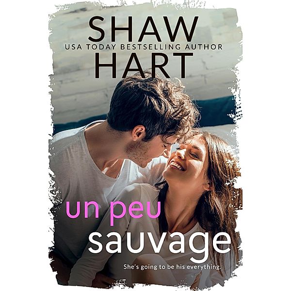 Un Peu Sauvage (Knight Security, #2) / Knight Security, Shaw Hart