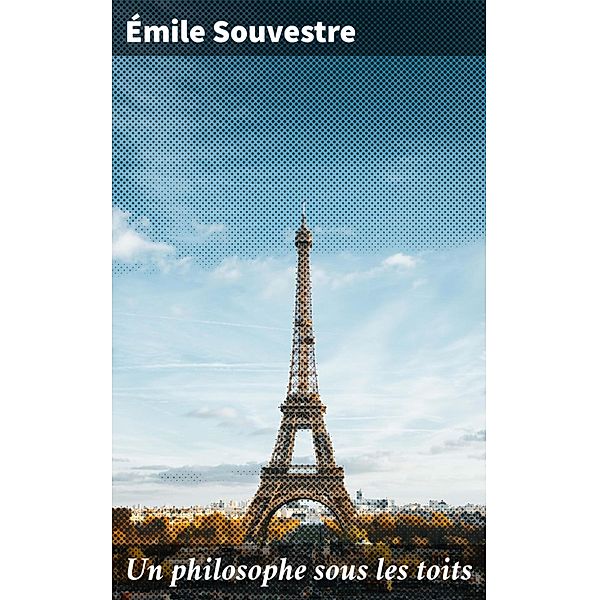 Un philosophe sous les toits, Émile Souvestre