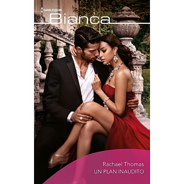 Un plan inaudito / Bianca, Rachael Thomas