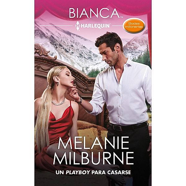 Un playboy para casarse / Bodas millonarias Bd.3, Melanie Milburne