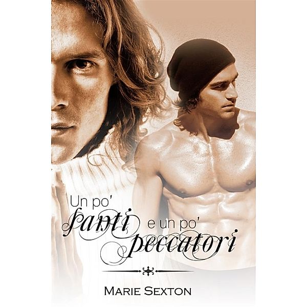 Un po' santi e un po' peccatori, Marie Sexton