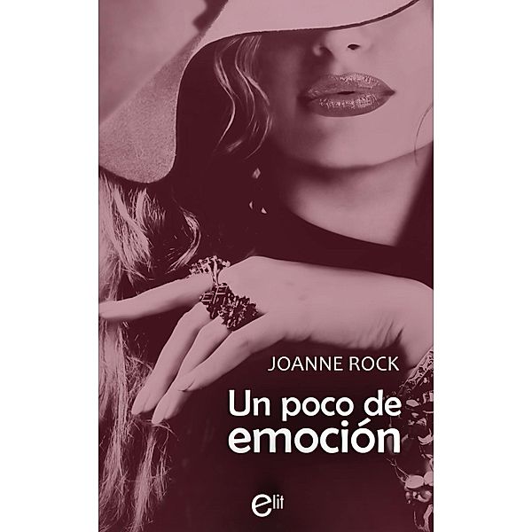 Un poco de emoción / eLit, Joanne Rock