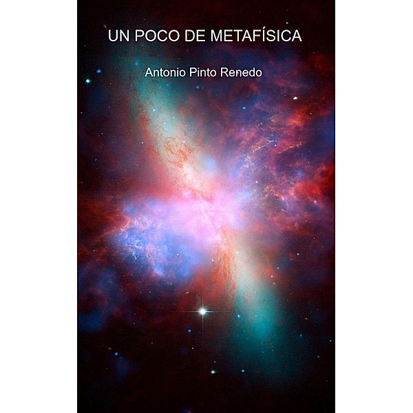 Un Poco de Metafísica, Antonio Pinto Renedo