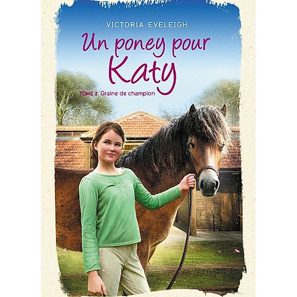 Un poney pour Katy - Tome 2 / Un poney pour Katy Bd.2, Victoria Eveleigh