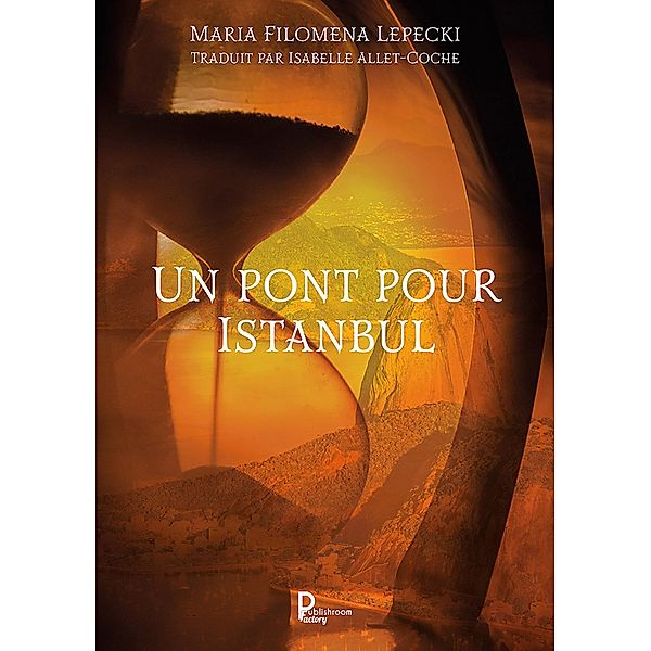 Un pont pour Istanbul, Maria Filomena Lepecki