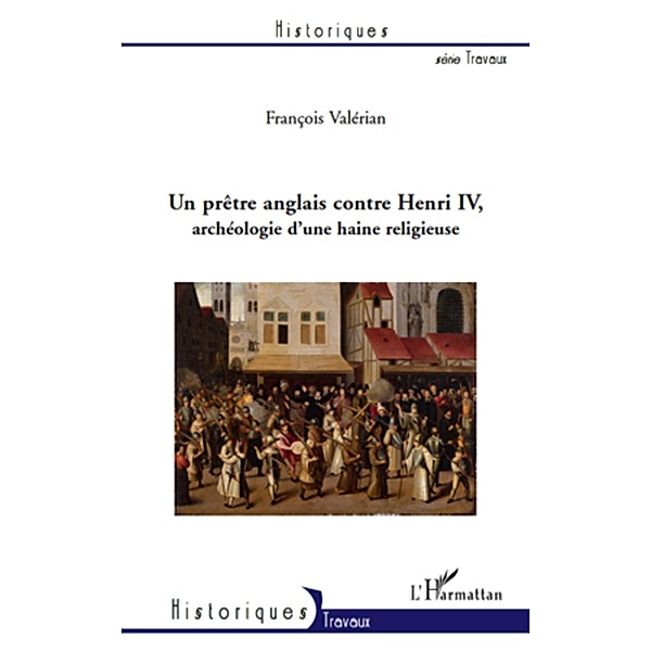 Un pretre anglais contre Henri IV, Valerian Francois Valerian
