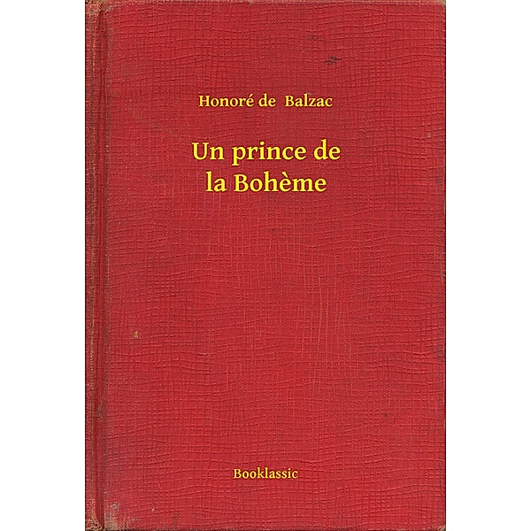 Un prince de la Boheme, Honoré de Balzac