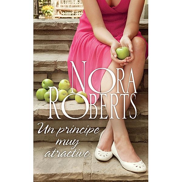 Un príncipe muy atractivo / Nora Roberts, Nora Roberts