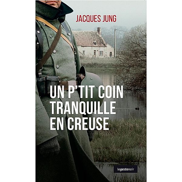 Un p'tit coin tranquille en Creuse, Jacques Jung